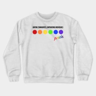 Uniting Communities, Empowering Individuals Crewneck Sweatshirt